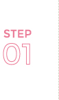 STEP 01