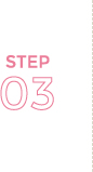 STEP 03